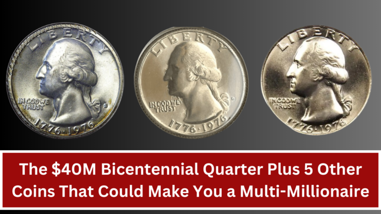 The $40M Bicentennial Quarter Plus 5 Other Coins That Could Make You a Multi-Millionaire